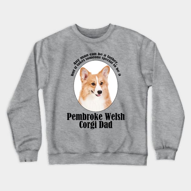 Corgi Dad Crewneck Sweatshirt by You Had Me At Woof